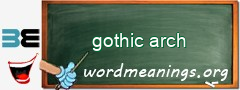 WordMeaning blackboard for gothic arch